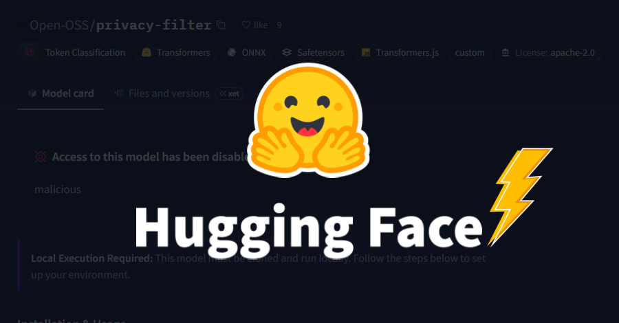 冒充 OpenAI Privacy Filter 的恶意仓库冲上 Hugging Face 趋势榜首 封面