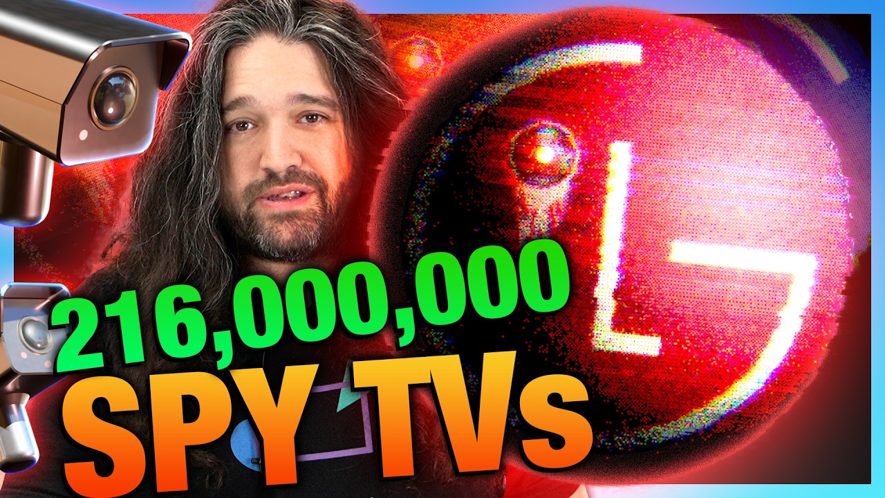 Gamers Nexus 调查视频封面：216,000,000 Spy TVs