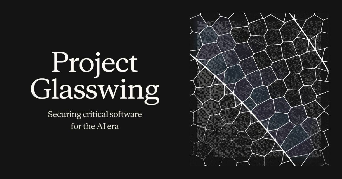 Anthropic 发起 Project Glasswing，联合多家机构用 AI 排查关键软件漏洞 封面